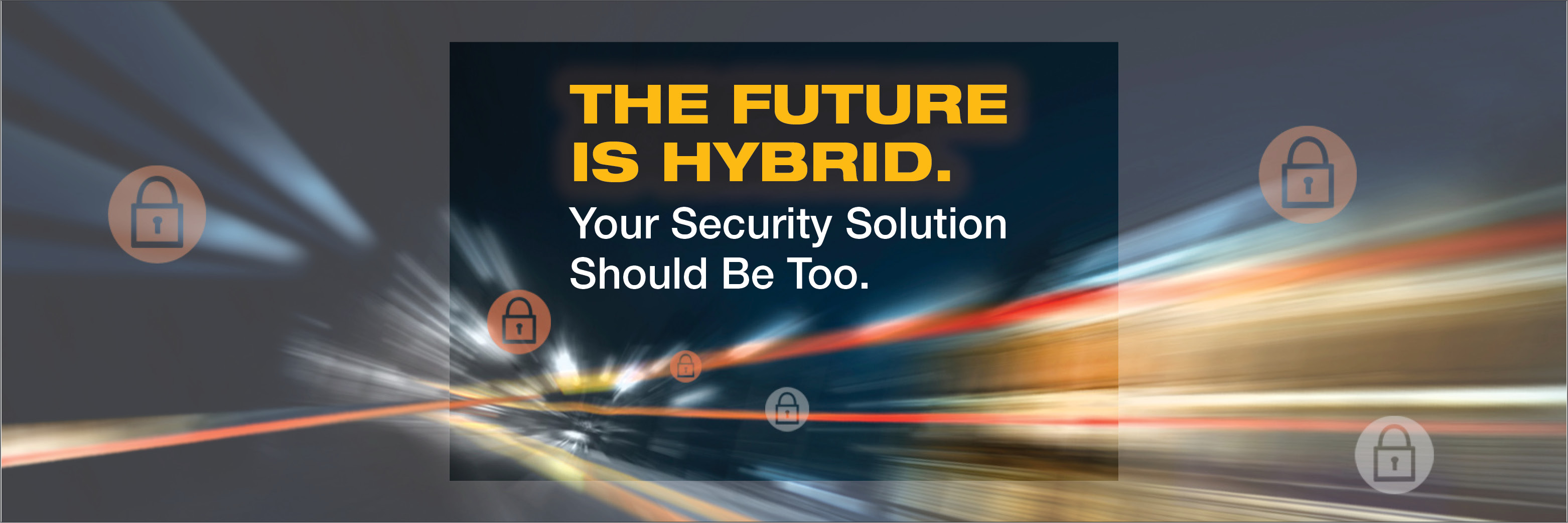 The Future Is Hybrid. Your Security Solution Should Be Too.