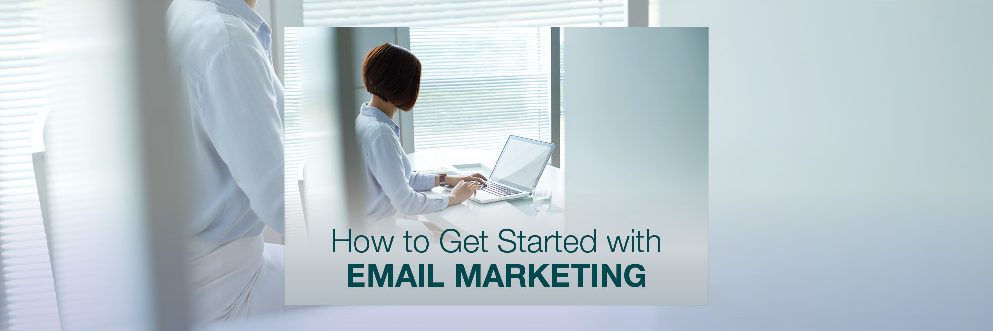 How To Get Started with Email Marketing: Five Steps for MSPs